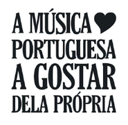 A Música Portuguesa A Gostar Dela Propria